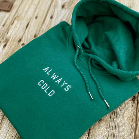 Always Cold Hoodie