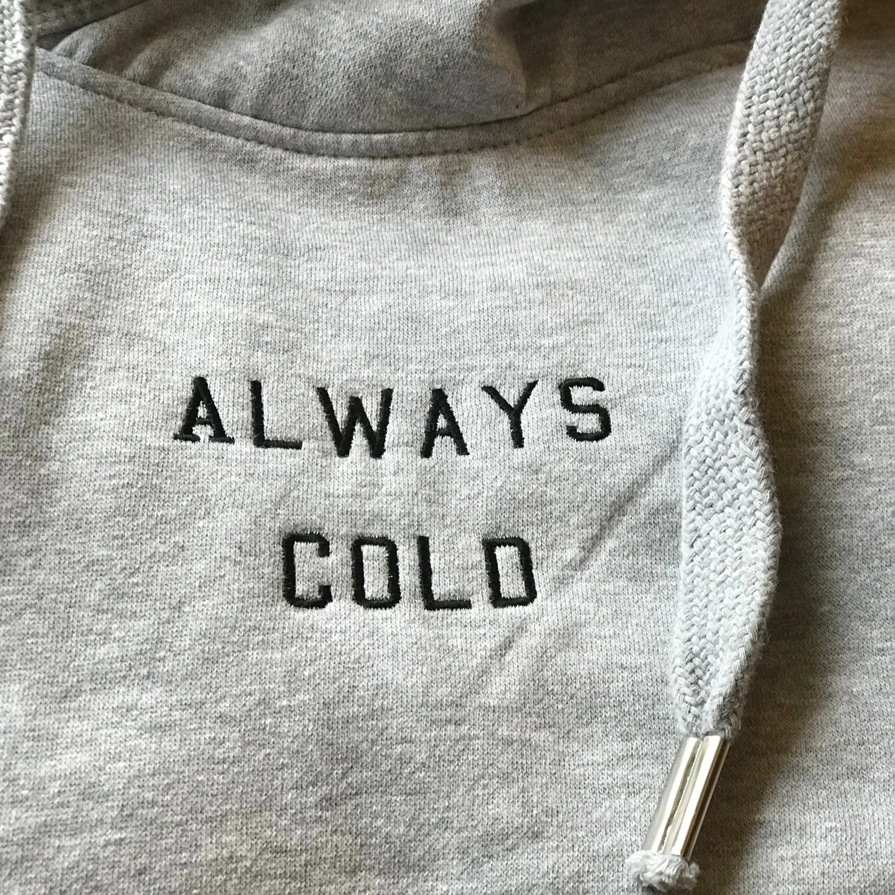 Always Cold Hoodie