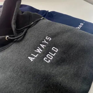 Always Cold Hoodie