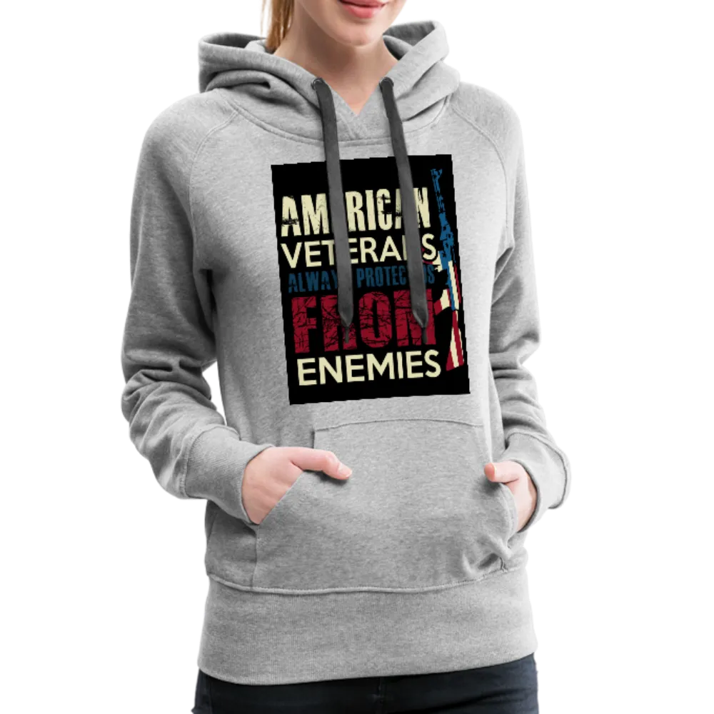 American Veterans Always Protect Us From Enemies Women’s Premium Hoodie