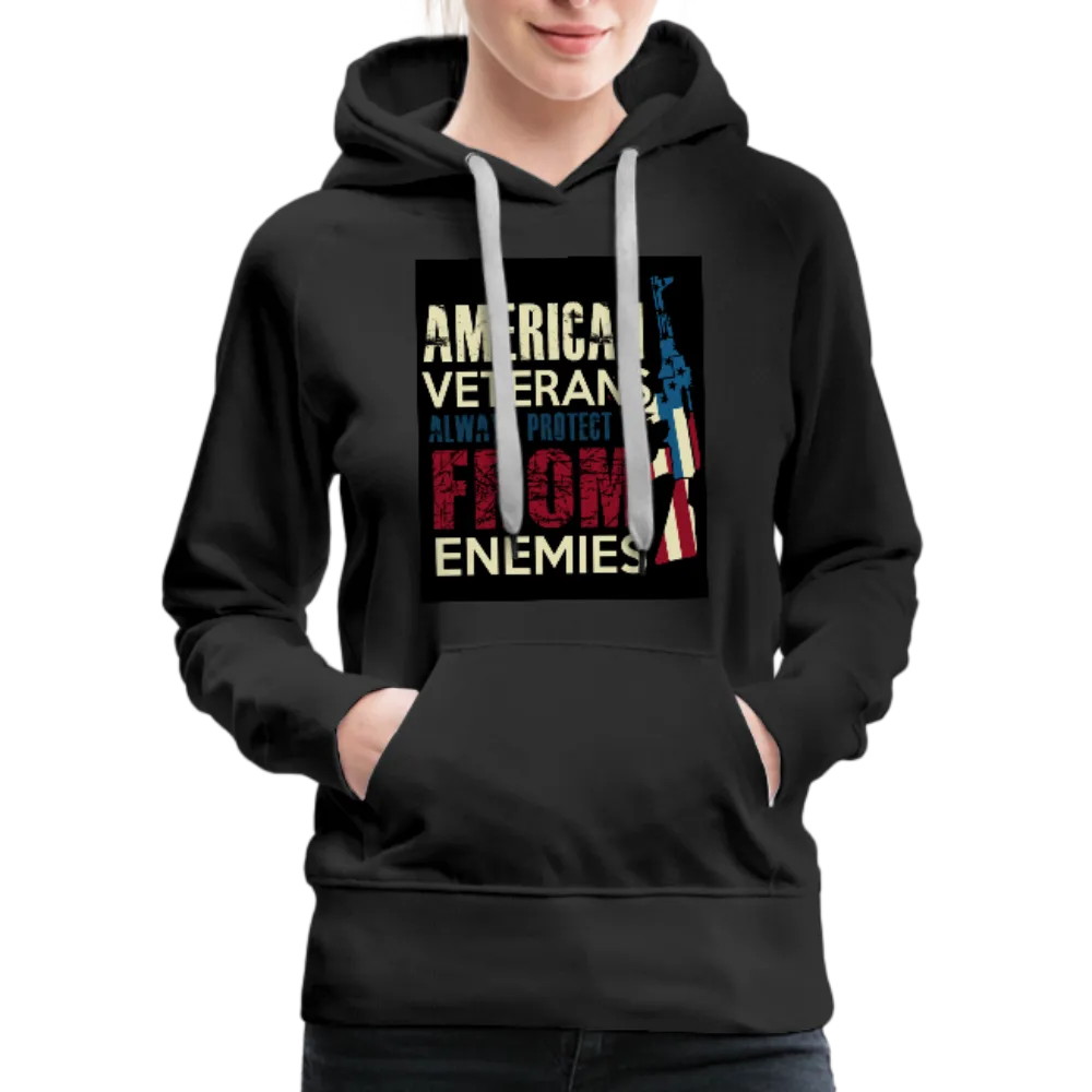 American Veterans Always Protect Us From Enemies Women’s Premium Hoodie