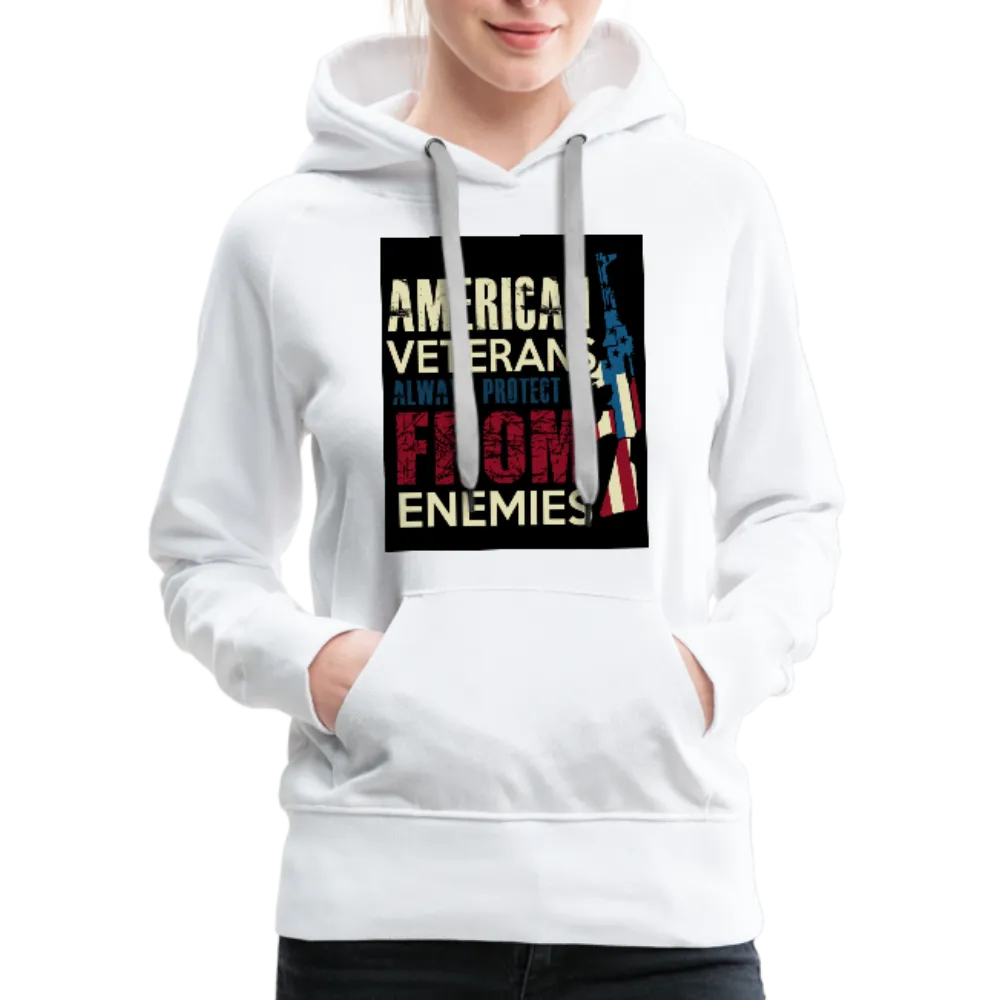 American Veterans Always Protect Us From Enemies Women’s Premium Hoodie